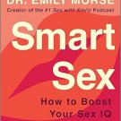 Smart Sex: How to Boost Your Sex IQ and Own Your Pleasure Paperback