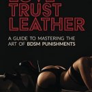 Love, Trust & Leather: A Guide to Mastering the Art of BDSM Punishments Paperback