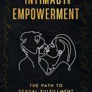 Intimacy & Empowerment: The Path to Sexual Fulfillment Paperback