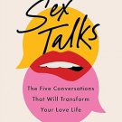 Sex Talks: The Five Conversations That Will Transform Your Love Life Paperback