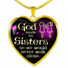 God Made Us Sisters So We Would Never Walk Alone Heart Necklace Pendant