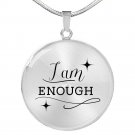 I am Enough Circle Pendant Necklace Stainless Steel or 18k Gold Finish 18"-22"