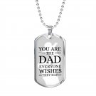 You Are The Dad Everyone Wishes They Had Necklace Stainless Steel or 18k Gold Mi
