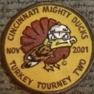Cincinnati Mighty Ducks - Nov. 2001 Turkey Tourney Two - Iron on Patch NEW
