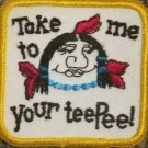 Take Me to Your Teepee - 1970s embroidered sew on Patch