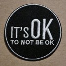 It's ok to not be ok embroidered Iron on patch