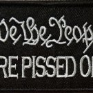 We The People are Pissed Off embroidered hook and loop patch
