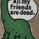 All My Friends are Dead embroidered Iron on patch