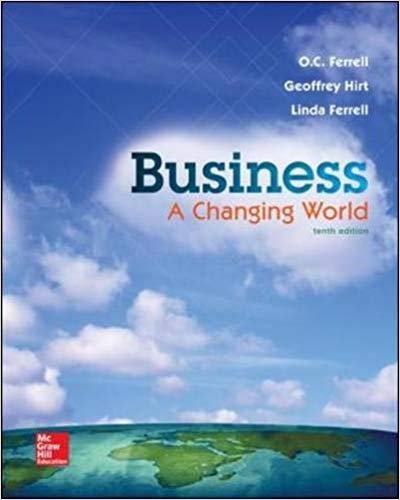 Business: A Changing World, 10th Edition (PDF) by O.C Ferrell