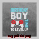 Birthday Boy time to level up Svg Pdf Dxf Png File