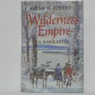 Wilderness Empire A Narrative by Allan W. Eckert Hard Cover Wilderness Empire A Narrative by Allan W. Eckert Hard Cover