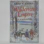 Wilderness Empire A Narrative by Allan W. Eckert Hard Cover