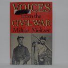 Voices From The Civil War by Milton Meltzer Hard Cover Voices From The Civil War by Milton Meltzer Hard Cover