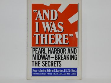 And I Was There By Admiral Edwin T. Layton U.S.N (Ret) Hard Cover