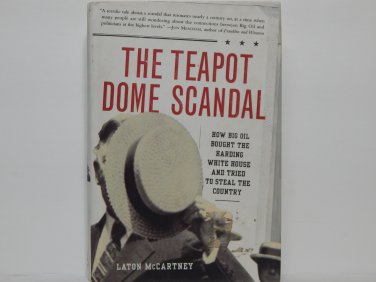 The Teapot Dome Scandal by Laton McCarthey Hard Cover