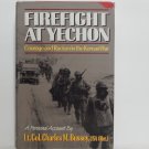 Firefight at Yechon by Lt. Col. Charles M. Bussey, USA (Ret.) Hard Cover
