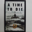A Time To Die by Robert Moore Hard Cover
