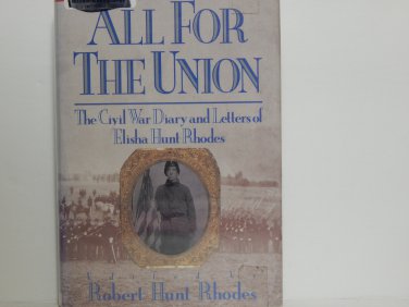 All For The Union by Robert Hunt Rhodes Hard Cover