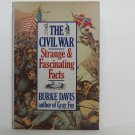The Civil War Strange & Gascinating Facts by Burke Davis Hard Cover