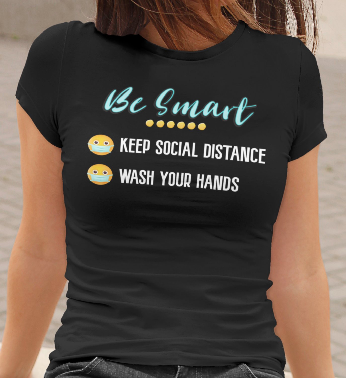Be Smart -Keep Social Distance - Wash your Hands