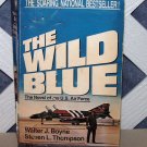 The Wild Blue by Steven L. Thompson and Walter J. Boyne