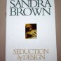 Seduction By Design by Sandra Brown HB/DJ