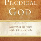 NEW - The Prodigal God: Recovering the Heart of the Christian Faith