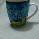 History And Heraldry Coffee Mug "I Love My Job, It's The Work I Hate" (30)