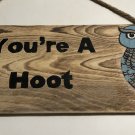 Wood sign you’re a hoot 5.5x12