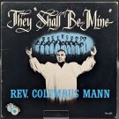 Rev. Columbus Mann - "They Shall Be Mine" TM 227, Mono, 1st pressing, US, 1962 Rev. Columbus Mann - "They Shall Be Mine" TM 227, Mono, 1st pressing, US, 1962