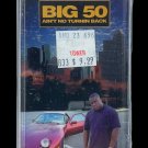 SEALED, Big 50 – Ain't No Turnin Back TDR-4120, audio cassette, RARE, US, 1995 SEALED, Big 50 – Ain't No Turnin Back TDR-4120, audio cassette, RARE, US, 1995