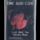 SEALED, 1 Gud Cide ‎– Look What The Streets Made, audio cassette, US, 1996