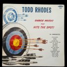 Todd Rhodes - Dance Music That Hits the Spot, Mono, 1st pressing, DG, US, 1960 Todd Rhodes - Dance Music That Hits the Spot, Mono, 1st pressing, DG, US, 1960