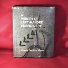 A PRIMER OF LEFT HANDED EMBROIDERY - Carole Robbbins Myers - 1974 Craft Guidance