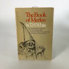 The Book of Merlyn, T. H. White, Hardcover Book Club Edition 1977 Dust Jacket