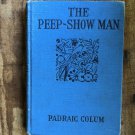 The Peep-Show Man (1924) Colum/Lois Lenski 1st ed/1st printing/Vintage Childre..