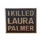 I Killed Laura Palmer Pin Dream or reality Classic TV Shows David Lynch Twin Peaks Funny Parody