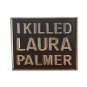 I Killed Laura Palmer Pin Dream or reality Classic TV Shows David Lynch Twin Peaks Funny Parody