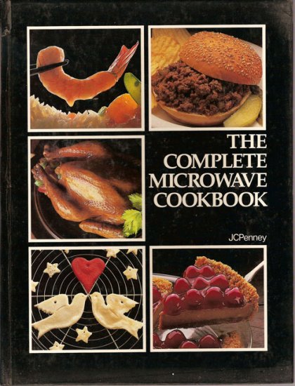 The Complete Microwave Cookbook by JC Penney Hardcover