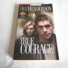 True Courage by Dee Henderson (2004) (R74d5) Uncommon Heroes #4, Multnomah PB True Courage by Dee Henderson (2004) (R74d5) Uncommon Heroes #4, Multnomah PB