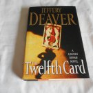 The Twelfth Card by Jeffery Deaver (2005) (B15) Lincoln Rhyme #6, Mystery, Thriller