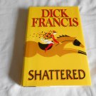 Shattered by Dick Francis (2000) (L73c9) G. P. Putnam's Sons HC