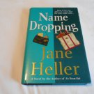 Name Dropping by Jane Heller (2000) (L32b2) First Edition St. Martin's Press HC Name Dropping by Jane Heller (2000) (L32b2) First Edition St. Martin's Press HC