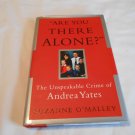 Are You There Alone? The Unspeakable Crime of Andrea Yates by Suzanne O'Malley (2004) (B17) Texas