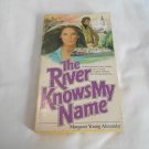 The River Knows My Name by Margaret Young Alexander (1981) (R22a13) Pinnacle Books PB The River Knows My Name by Margaret Young Alexander (1981) (R22a13) Pinnacle Books PB