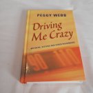 Driving Me Crazy by Peggy Webb (2006) (L23c7) Thorndike Press LP HC Driving Me Crazy by Peggy Webb (2006) (L23c7) Thorndike Press LP HC