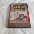 The Great Baltimore Fire by Peter B. Petersen (2004) 4 CDs, MountainWhispers.com The Great Baltimore Fire by Peter B. Petersen (2004) 4 CDs, MountainWhispers.com