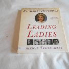 Leading Ladies: American Trailblazers by Kay Bailey Hutchison (2007) 5 CDs, Harper Collins Abridged