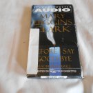 Before I Say Good-Bye by Mary Higgins Clarki (2000) 3 Cassette, Simon & Schuster Abridged Before I Say Good-Bye by Mary Higgins Clarki (2000) 3 Cassette, Simon & Schuster Abridged