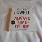 Always Time to Die by Elizabeth Lowell (2005) St. Kilda Consulting #1, 5 CDs Harper Audio Abr Always Time to Die by Elizabeth Lowell (2005) St. Kilda Consulting #1, 5 CDs Harper Audio Abr